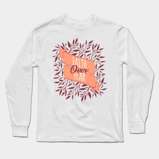 Faith Over Fear Long Sleeve T-Shirt